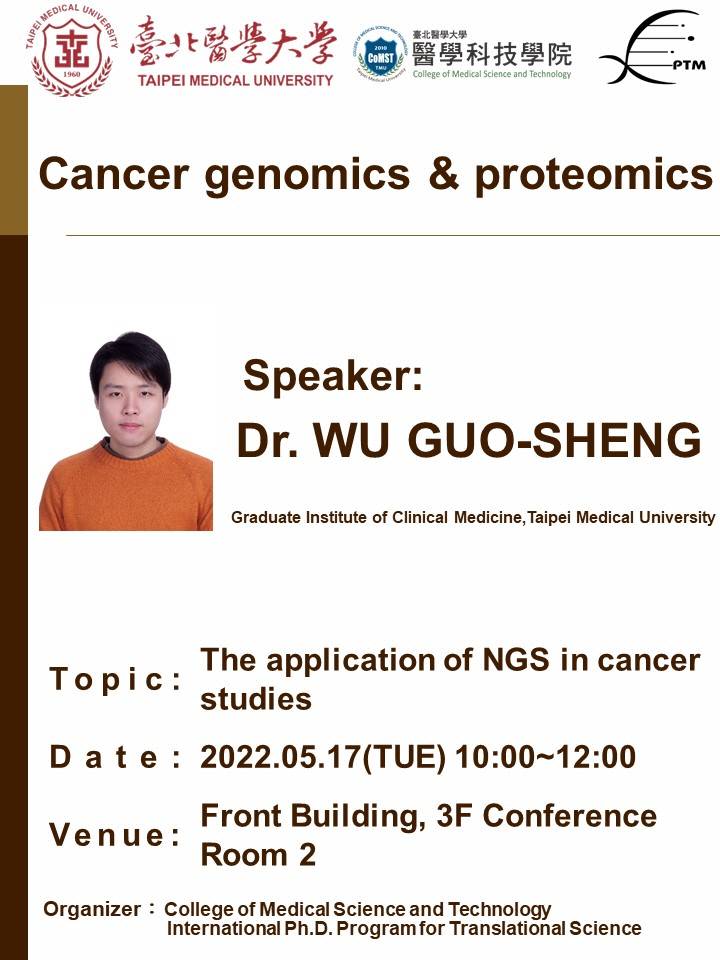 2022.05.17 (W2) 10:00-12:00, Cancer genomics & proteomics - The application of NGS in cancer studies @ Front Building, 3F Conference Room 2