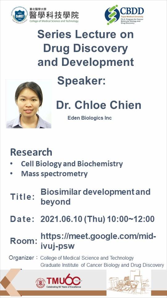 2021.06.10 (W4) 10:00-12:00, Series Lecture on Drug Discovery and De velopment -  Biosimilar development and beyond @ https://meet.google.com/mid-ivuj-psw