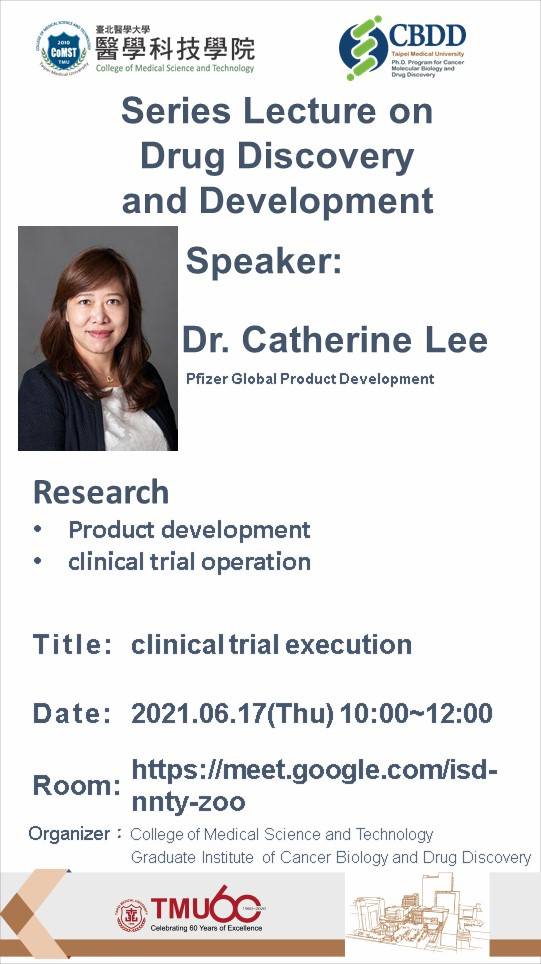 2021.06.10 (W4) 10:00-12:00, Series Lecture on Drug Discovery and De velopment - Clinical trial execution @ https://meet.google.com/isd-nnty-zoo